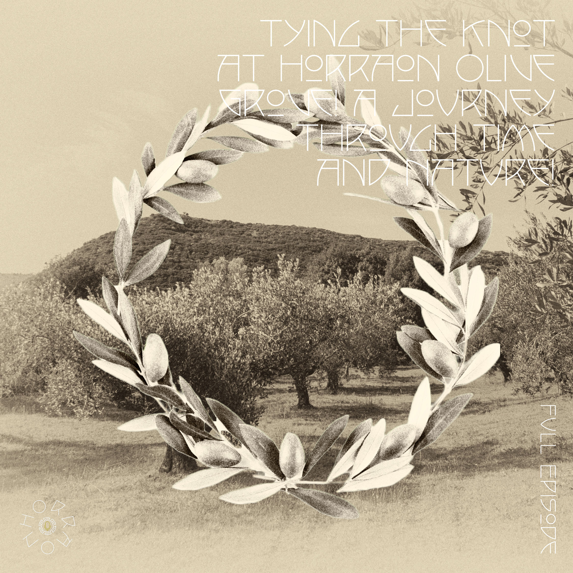 Tying the Knot at Horraon Olive Grove! A Journey Through Time and Nature! - Full Episode